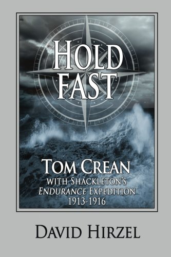 9781945312014: Hold Fast: Tom Crean with Shackleton's "Endurance" Expedition 1913-1916