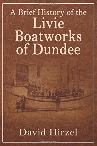 Beispielbild fr A Brief History of the Livie Boatworks of Dundee zum Verkauf von Books Unplugged