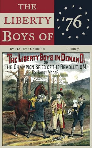 Imagen de archivo de The Liberty Boys In Demand (Annotated): Or, The Champion Spies of the Revolution a la venta por GF Books, Inc.