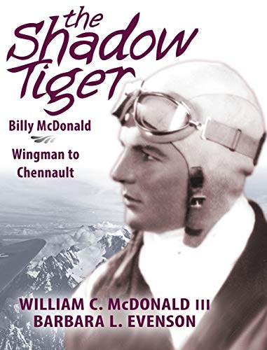 Imagen de archivo de The Shadow Tiger : Billy McDonald, Wingman to Chennault a la venta por Sleuth Books, FABA