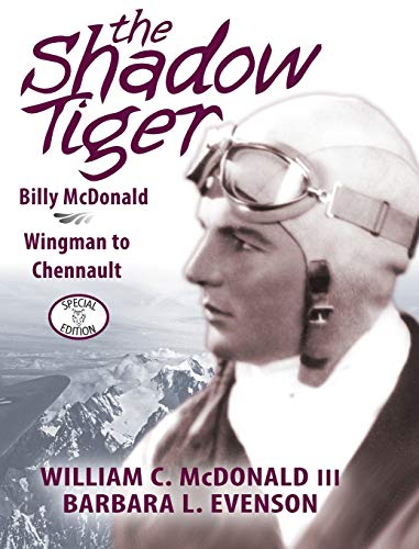 Imagen de archivo de The Shadow Tiger: Billy McDonald, Wingman to Chennault a la venta por Lucky's Textbooks