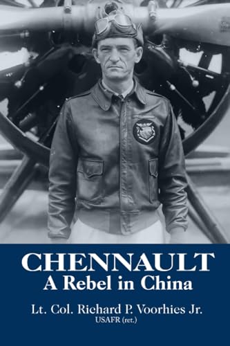 Imagen de archivo de Chennault: A Rebel in China (Chennault Trilogy) a la venta por ThriftBooks-Dallas