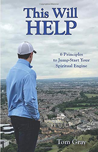 Imagen de archivo de This Will Help: 6 Principles to Jump-Start Your Spiritual Engine a la venta por ThriftBooks-Atlanta