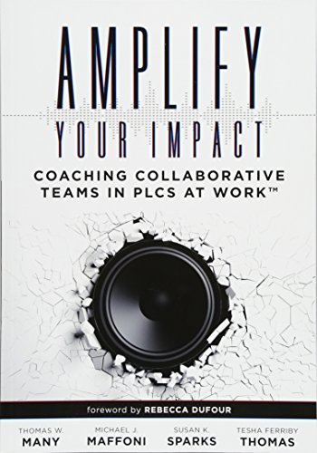 Beispielbild fr Amplify Your Impact: Coaching Collaborative Teams in PLCs (Instructional Leadership Development and Coaching Methods for Collaborative Learning) (Solutions) zum Verkauf von BooksRun