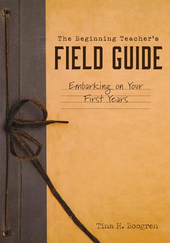 Beispielbild fr The Beginning Teacher's Field Guide zum Verkauf von Blackwell's