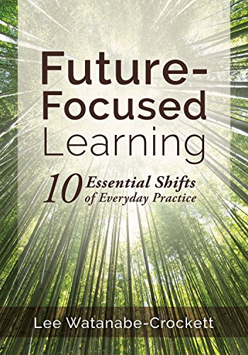 9781945349584: Future-Focused Learning: 10 Essential Shifts of Everyday Practice