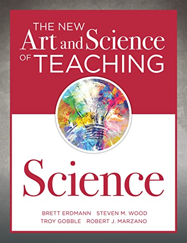 9781945349607: The New Art and Science of Teaching Science: (Your Guide to Creating Learning Opportunities for Student Engagement and Enrichment)