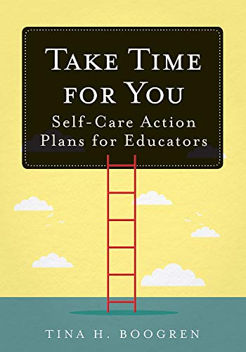 Beispielbild fr Take Time for You : Self-Care Action Plans for Educators (Using Maslow's Hierarchy of Needs and Positive Psychology) zum Verkauf von Better World Books