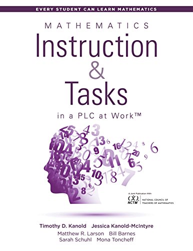 Beispielbild fr Mathematics Instruction and Tasks in a PLC at WorkTM (Develop Standards-Based Mathematical Practices and Math Curriculum in Your Professional Learning Community) (Every Student Can Learn Mathematics) zum Verkauf von HPB-Red