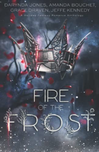 Beispielbild fr Fire of the Frost: A midwinter holiday fantasy romance anthology zum Verkauf von SecondSale