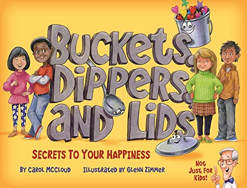 Beispielbild fr Buckets, Dippers, and Lids: Secrets to Your Happiness zum Verkauf von WorldofBooks