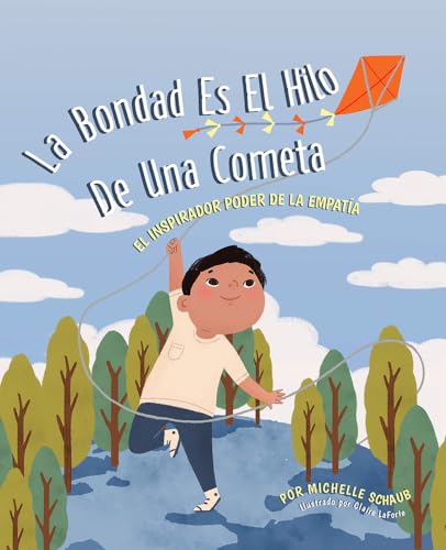 Imagen de archivo de La bondad es el hilo de una cometa: El Inspirador Poder De La Empatia (Spanish Edition) a la venta por Lakeside Books