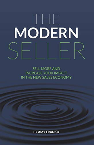 Stock image for The Modern Seller: Sell More And Increase Your Impact In The New Sales Economy for sale by ThriftBooks-Dallas