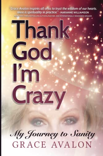 Stock image for Thank God I'm Crazy: A Journey to Sanity for sale by SecondSale