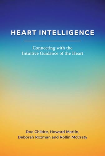 Imagen de archivo de Heart Intelligence: Connecting with the Intuitive Guidance of the Heart a la venta por Better World Books