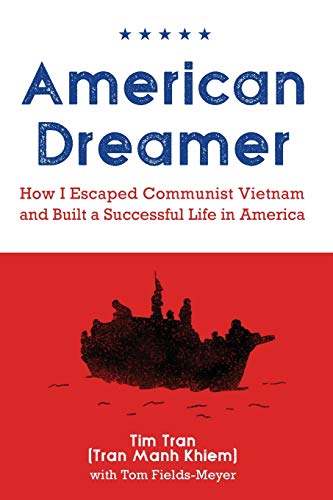 

American Dreamer: How I Escaped Communist Vietnam and Built a Successful Life in America (Paperback or Softback)