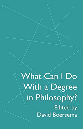 Stock image for What Can I Do With a Degree in Philosophy? for sale by SecondSale