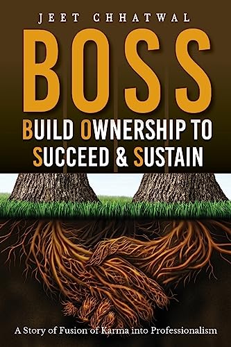 9781945400117: BOSS - Build Ownership to Succeed & Sustain: A Story of Fusion of Karma into Professionalism