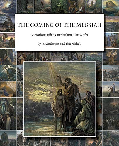 Stock image for The Coming of the Messiah: Victorious Bible Curriculum, Part 6 of 9 for sale by Lucky's Textbooks