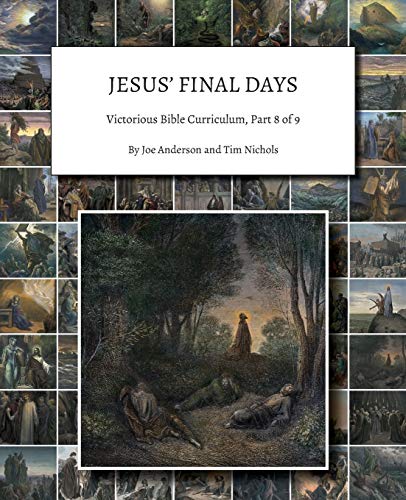 Stock image for Jesus' Final Days: Victorious Bible Curriculum, Part 8 of 9 for sale by Lucky's Textbooks