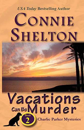 Beispielbild fr Vacations Can Be Murder: A Girl and Her Dog Cozy Mystery, Book 2 (2) (Charlie Parker New Mexico Mystery) zum Verkauf von WorldofBooks