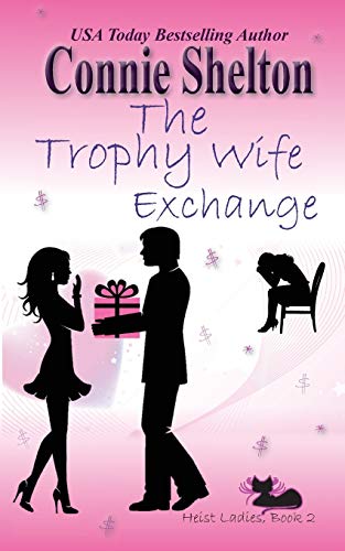 Beispielbild fr The Trophy Wife Exchange : Heist Ladies Caper Mysteries, Book 2 zum Verkauf von Better World Books