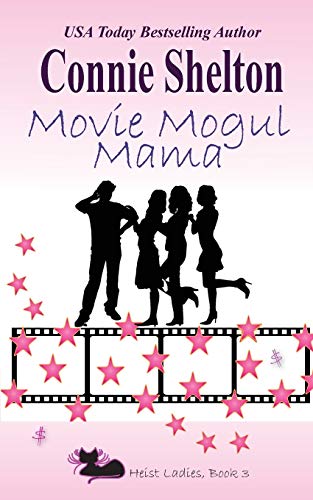 Beispielbild fr Movie Mogul Mama: Heist Ladies, Book 3 (Heist Ladies Caper Mysteries) zum Verkauf von Open Books