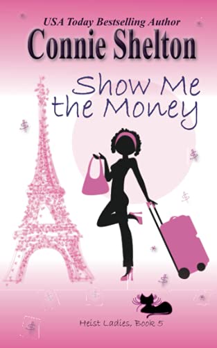 9781945422966: Show Me the Money: 5 (Heist Ladies Caper Mysteries)