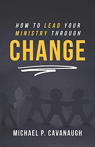 Stock image for How To LEAD Your MINISTRY Through CHANGE for sale by GF Books, Inc.