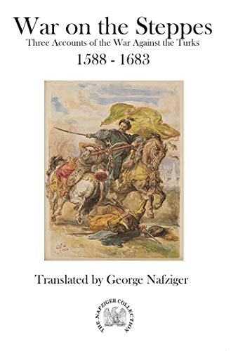 Beispielbild fr War on the Steppes: Three Accounts of the War Against the Turks 1588 - 1683 zum Verkauf von Revaluation Books