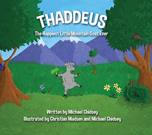 Imagen de archivo de Thaddeus: The Happiest Little Mountain Goat Ever a la venta por SecondSale