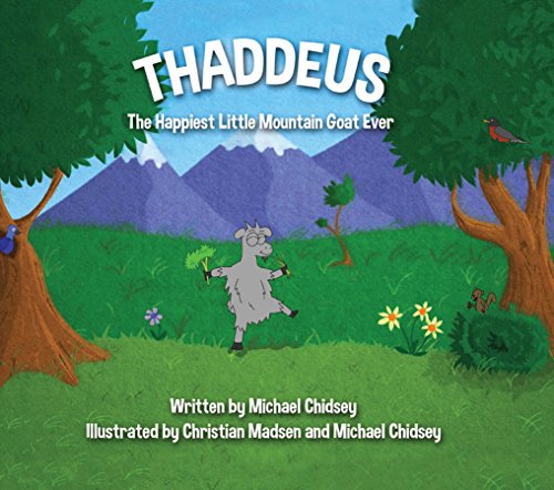 9781945431050: Thaddeus: The Happiest Little Mountain Goat Ever