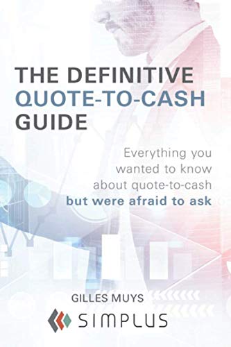 Stock image for The Definitive Quote-To-Cash Guide: Everything you wanted to know about quote-to-cash but were afraid to ask. for sale by ThriftBooks-Dallas