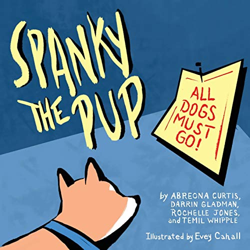 Beispielbild fr Spanky the Pup: All Dogs Must Go (Books by Teens) zum Verkauf von HPB-Red