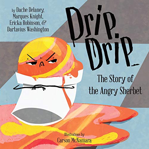 Stock image for Drip, Drip: The Story of the Angry Sherbet (Books by Teens) for sale by Wonder Book
