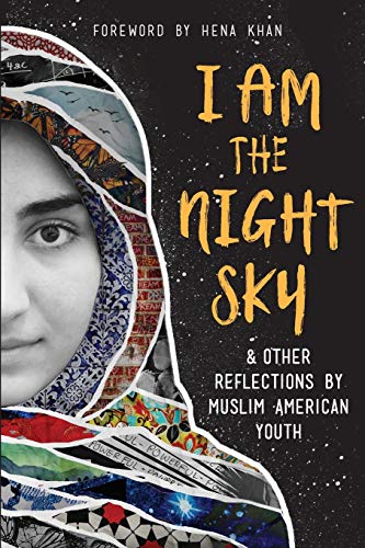 Stock image for I Am the Night Sky: .& Other Reflections by Muslim American Youth (Shout Mouse Press Young Adult Books) for sale by Wonder Book
