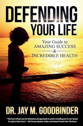 9781945446191: Defending Your Life: Your Guide to Amazing Success and Incredible Health