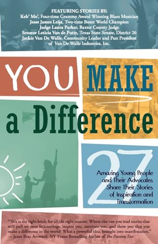 Beispielbild fr YOU Make a Difference: 27 Amazing Young People and Their Advocates Share Their Stories of Inspiration and Transformation zum Verkauf von Lucky's Textbooks