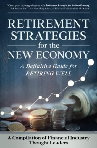 Stock image for Retirement Strategies for the New Economy: A Definitive Guide for Retiring Well for sale by GF Books, Inc.