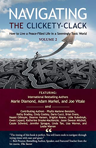Beispielbild für Navigating the Clickety-Clack: How to Live a Peace-Filled Life in a Seemingly Toxic World, Volume 2 zum Verkauf von SecondSale