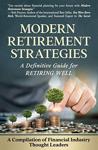 Stock image for Modern Retirement Strategies: A Definitive Guide for Retiring Well for sale by ZBK Books