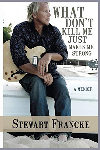 Imagen de archivo de What Don't Kill Me Just Makes Me Strong: A Memoir a la venta por Half Price Books Inc.