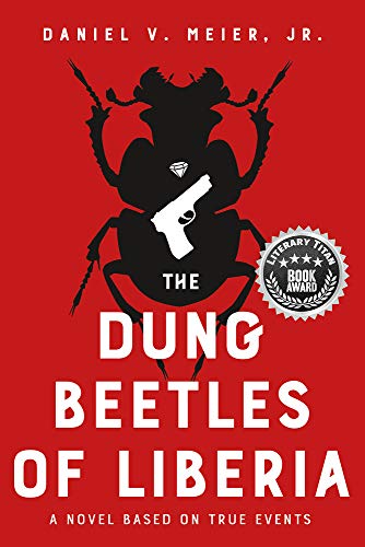 Stock image for The Dung Beetles of Liberia: A Novel Based on True Events for sale by Goodwill