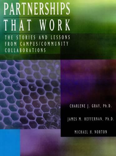 Stock image for Partnerships That Work : The Stories and Lessons from Campus/Community Collaborations for sale by GreatBookPrices