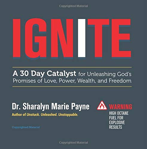 Beispielbild fr Ignite: A 30-Day Catalyst for Unleashing God's Promises of Love, Power, Wealth, and Freedom zum Verkauf von Revaluation Books