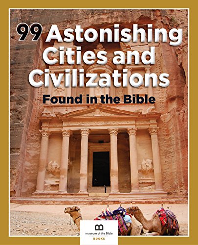 Beispielbild fr 99 Astonishing Cities and Civilizations Found in the Bible zum Verkauf von Goodwill