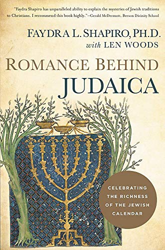 Stock image for Romance Behind Judaica: Celebrating the Richness of the Jewish Calendar for sale by Bulk Book Warehouse
