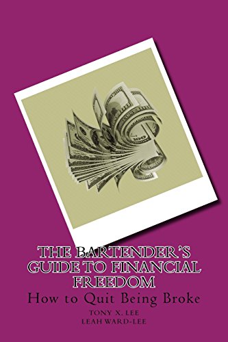 Imagen de archivo de The Bartender's Guide to Financial Freedom: How to Quit Being Broke a la venta por ThriftBooks-Atlanta