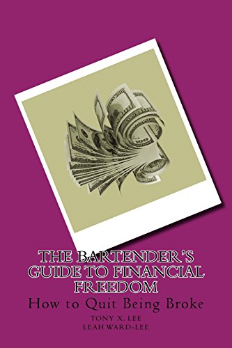 Stock image for The Bartender's Guide to Financial Freedom: How to Quit Being Broke for sale by ThriftBooks-Atlanta