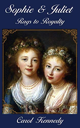 Beispielbild fr Sophie & Juliet: Rags to Royalty zum Verkauf von GF Books, Inc.
